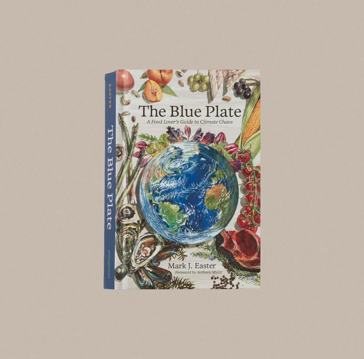 The Blue Plate: A Food Lover's Guide to Climate Chaos -Mark Easter