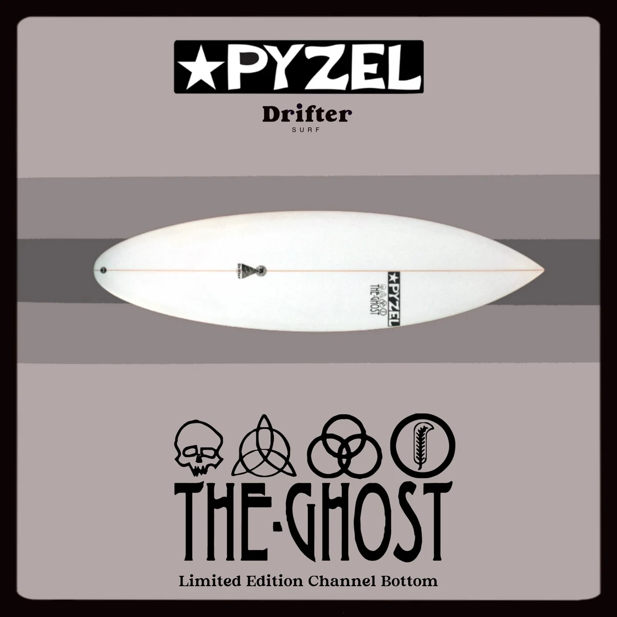 Pyzel x Drifter - Channel Bottom Ghost